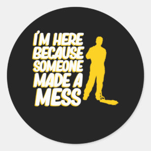 Sticker Rond Quelqu'Un A Fait Mess School Gardien Gardien Janit