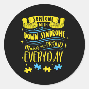 Sticker Rond Quelqu'Un Avec Le Syndrome De Down Me Rend Fière T