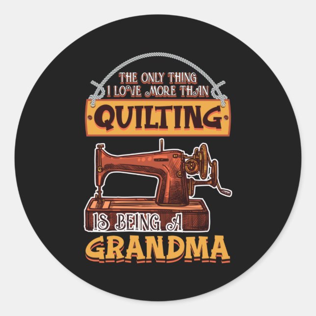 Sticker Rond Quilter Coudre Quilt Grandma Cadeau pour Quilter (Devant)