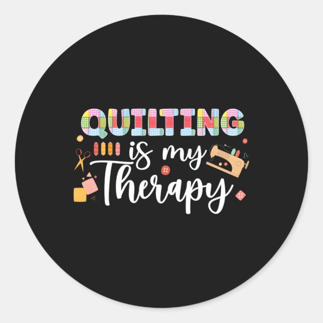 Sticker Rond Quilting Est Mon Thérapie Quilt Quilter Quilter (Devant)