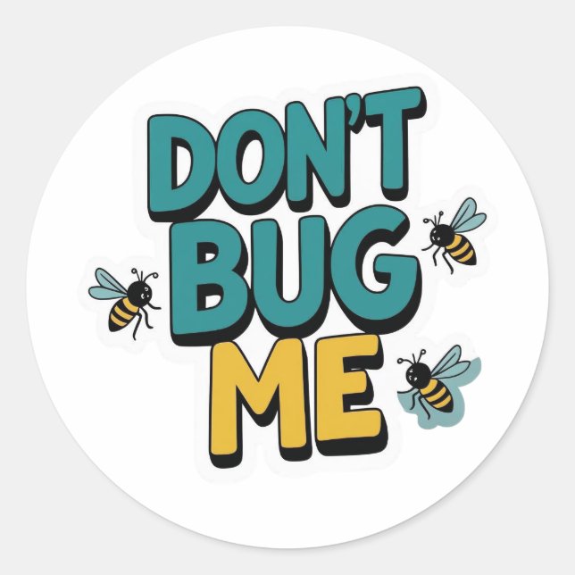 Sticker Rond Quirky Bee Pun - Don’t Bug Me Artwork (Devant)