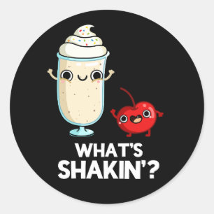 Sticker Rond Quoi de Shakin Funny Cherry Milkshake Pun Dark BG