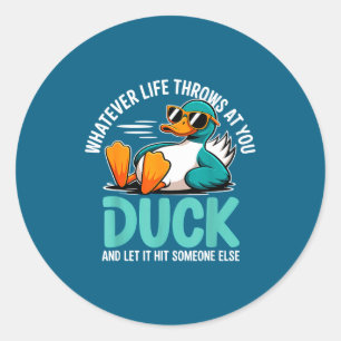 Sticker Rond Quoi que la vie vous lance Canard Citation drôle H