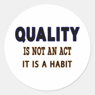 Sticker Rond Quotes De Qualité, La Qualité N'Est Pas Un Acte C'