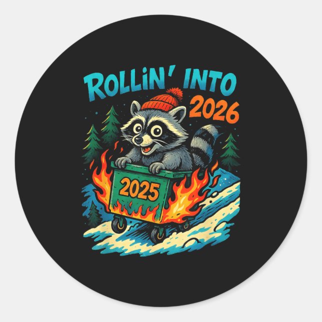 Sticker Rond Raccoon Rollin Into 2026 Dumpster Fire New Year Me (Devant)