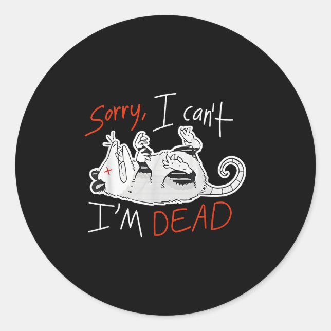 Sticker Rond Raccoon Sorry I Can't I'm Dead Rat  (Devant)