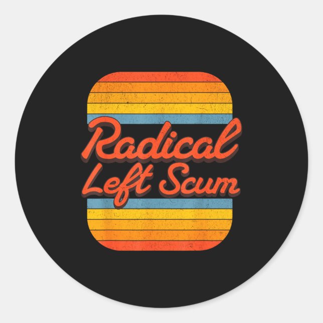 Sticker Rond Radical Left S Funny Sarcastic Quote  (Devant)