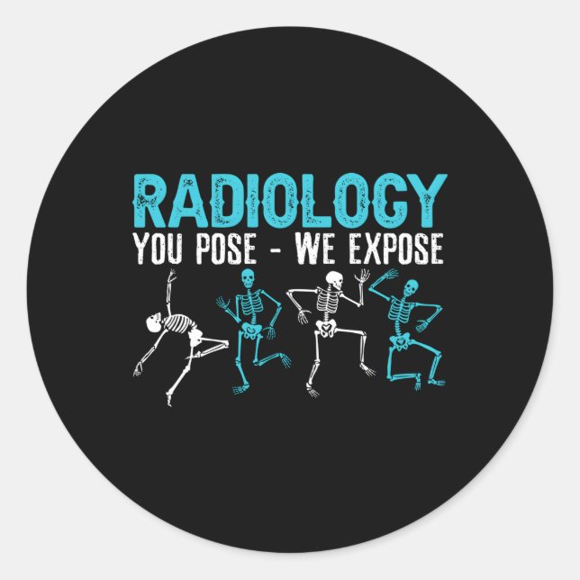 Sticker Rond Radiologie Vous Posez Nous Exposons Rad Tech Radio (Devant)
