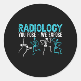 Sticker Rond Radiologie Vous Posez Nous Exposons Rad Tech Radio