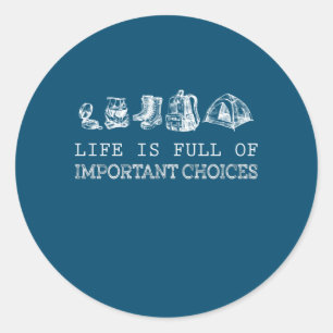 Sticker Rond Randonnée Lover La Vie Est Pleine De Choix Impor
