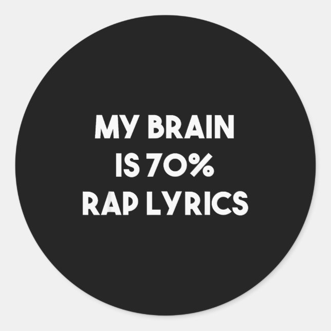 Sticker Rond Rap Music Gift Funny Rapper Joke Brain Is 70% Rap  (Devant)