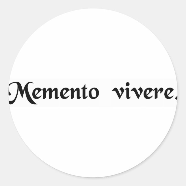 Sticker Rond Rappelle-toi que tu dois vivre. (Devant)
