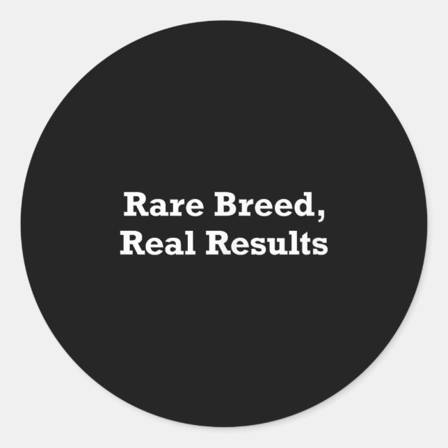 Sticker Rond Rare Breed, Real Results  (Devant)