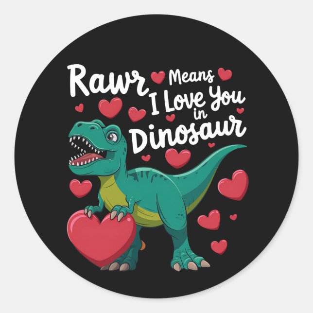 Sticker Rond Rawr Signifie Que Je T'Aime Dans Dinosaur T Rex Va (Devant)