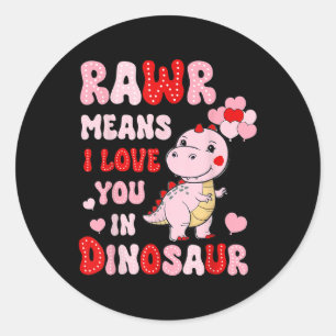 Sticker Rond Rawr Signifie Que Je T'Aime Dans Le Coeur Dinosaur