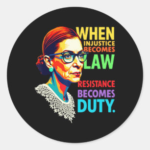 Sticker Rond Rbg Quand L'Injustice Devient La Résistance À La L