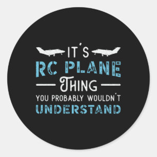 Sticker Rond RC Plane C'est RC Plane Thing Pilot Funny RC Plane