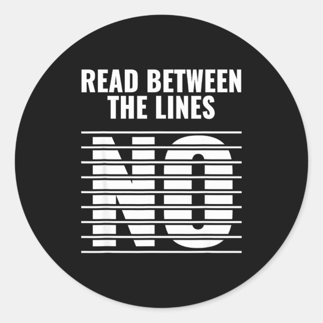 Sticker Rond Read Between The Lines - No _ Funny Dark Sarcastic (Devant)