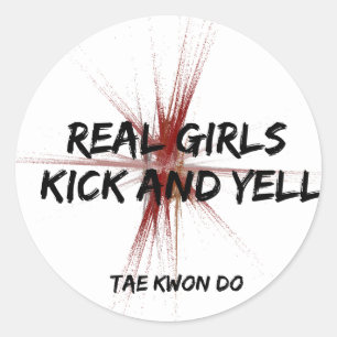 Sticker Rond Real Girls Kick et Yell Taekwondo