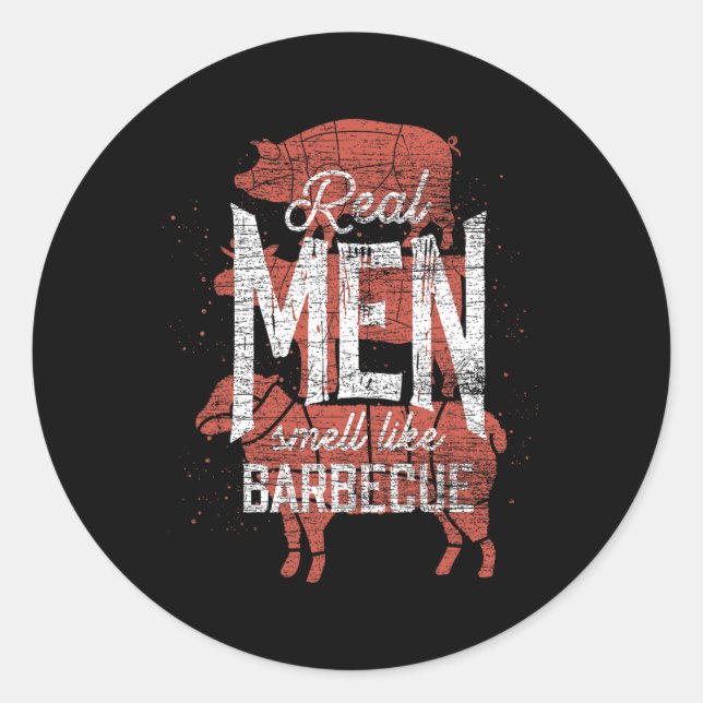 Sticker Rond Real Men Smell Like Byrbecue Smoked Meat Men Gift  (Devant)