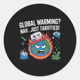 Sticker Rond Réchauffement climatique Nah juste Tariffied Humou