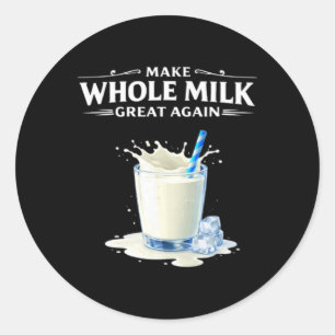 Sticker Rond Refaire du Lait Entier un Grand Produit Trump