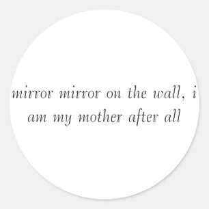 Sticker Rond reflétez le miroir sur le mur, je suis ma mère