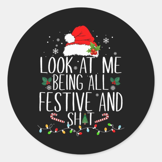 Sticker Rond Regardez-Moi Être Festif Et C'Est Drôle Noël (Devant)