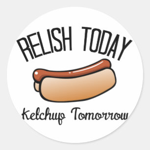Sticker Rond Relish Today, Ketchup Demain