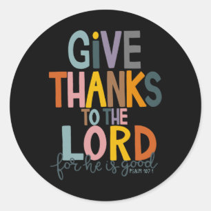 Sticker Rond Remercie Le Seigneur, Il Est Bon Jésus Tombe Que
