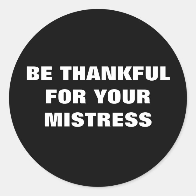 STICKER ROND REMERCIEZ-VOUS POUR VOTRE MISÈRE (Devant)