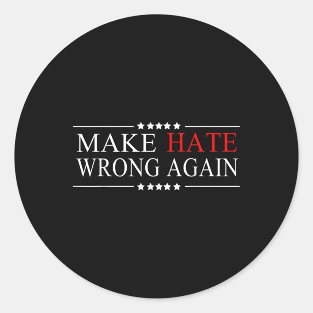 Sticker Rond Rendre la haine incorrecte contre Trump politique (Devant)