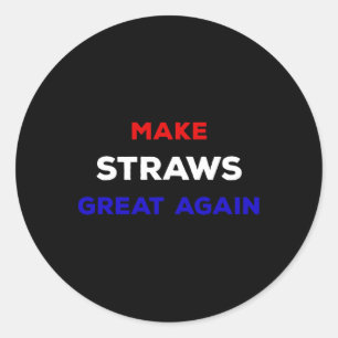 Sticker Rond Rendre les pailles géniales à nouveau déclaration 