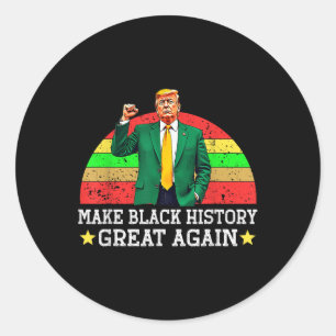 Sticker Rond Rendre l'Histoire noire à nouveau brillante Trump