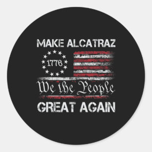 Sticker Rond Rendre sa grandeur à Alcatraz drôle Trump Alcatraz