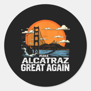 Sticker Rond Rendre sa grandeur à Alcatraz drôle Trump Alcatraz