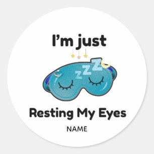 Sticker Rond Reposant Mes Yeux Nom Personnalisé Blague Personna