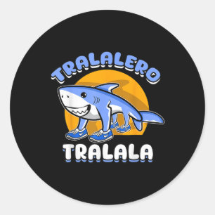 Sticker Rond Requin drôle Tralalero Tralala Italien branché Cer
