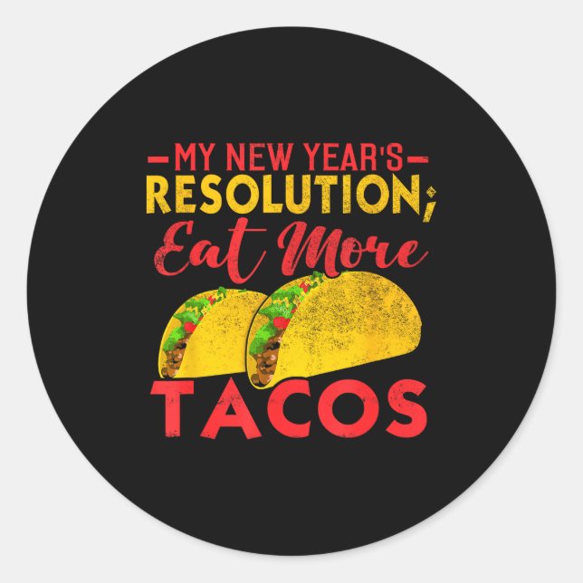 Sticker Rond Resolution Eat More Tacos Funny New Year Holiday  (Devant)