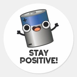 Sticker Rond Rester Positif Funny Battery Pun
