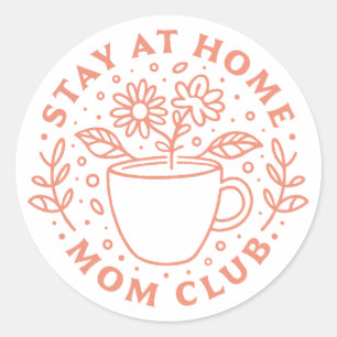 Sticker Rond Restez à la maison maman club SAHM