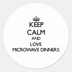 Sticker Rond Restez calme et aimez les dîners à micro-ondes