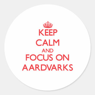 Sticker Rond Restez calme et concentrez-vous sur Aardvarks