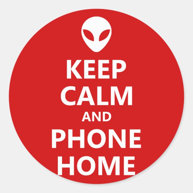 Sticker Rond Restez calme et téléphonez à la maison (Devant)
