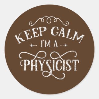 Sticker Rond Restez calme Je suis physicien scientifique Scienc