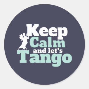 Sticker Rond Restez calme Let's Tango Funny Ballroom Danser