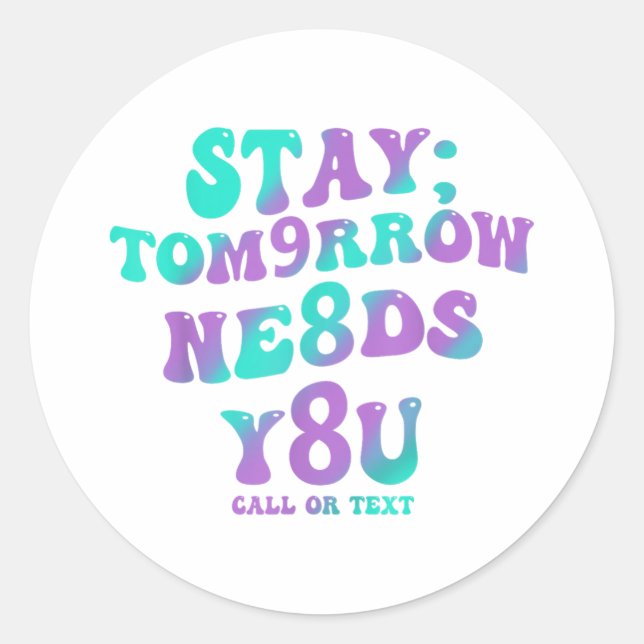 Sticker Rond Restez Demain A Besoin De Vous 988 Prévention Du S (Devant)