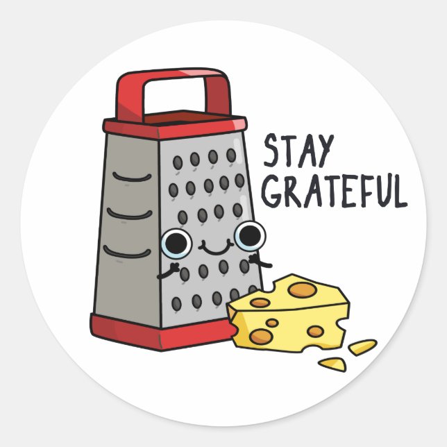 Sticker Rond Restez Grateful Funny Pun au fromage (Devant)