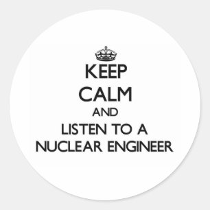 Sticker Rond Restez tranquille et écoutez un ingénieur nuclé
