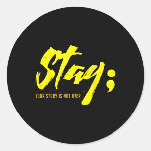 Sticker Rond Restez Votre Histoire N'Est Pas Sur Le Suicide En